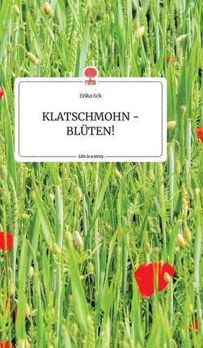 Klatschmohn ten life is - life,